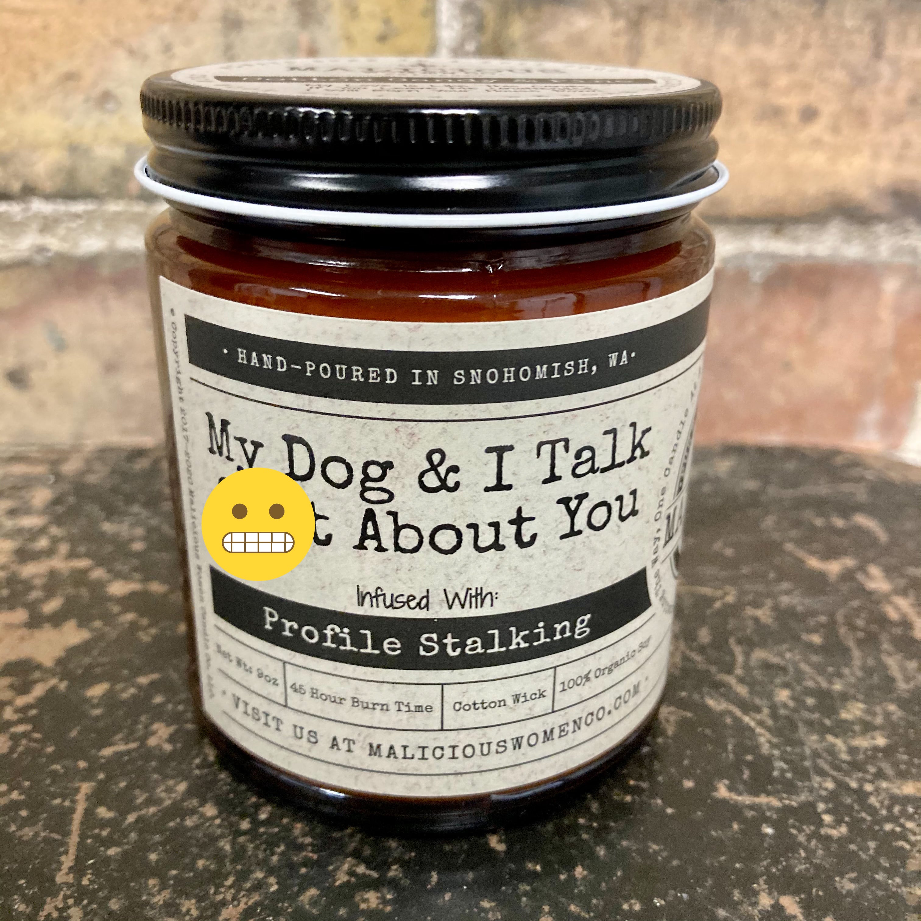 My Dog & I Talk Sh*t About You - Infused With "Profile Stalking" | Scent: Cotton Candy & Pine